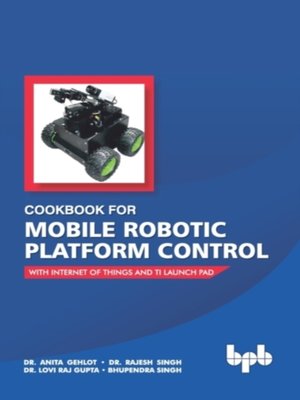 cover image of Cookbook For Mobile Robotic Platform Control